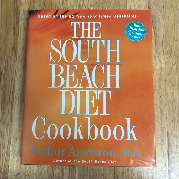 The South Beach Diet Cookbook More Than 200 Delicious Recipes Arthur Agatston MD - Picture 2 of 2